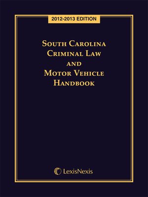 cover image of South Carolina Criminal Law and Motor Vehicle Handbook
